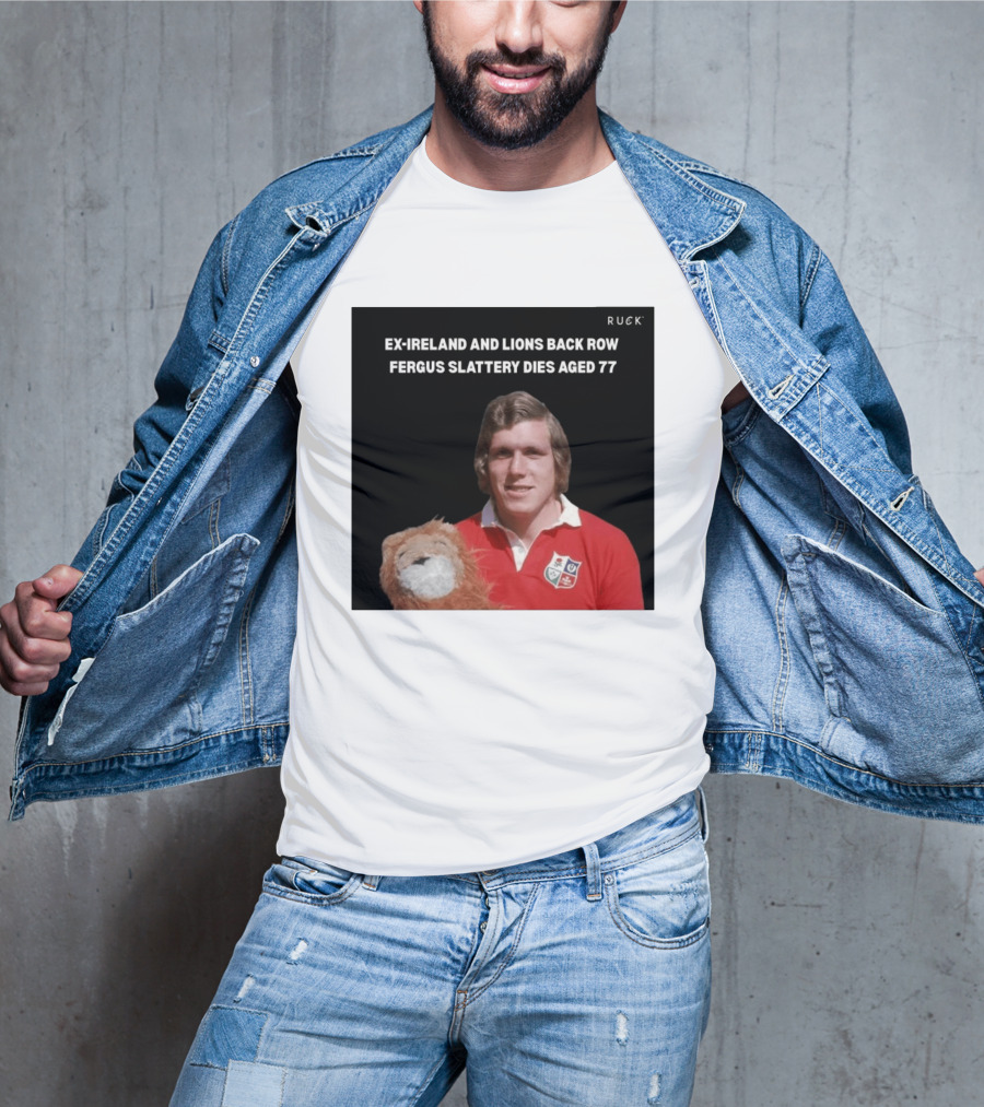 Ex Ireland And Lions Back Row Fergus Slattery Dies Aged 77 Ruck T-Shirt