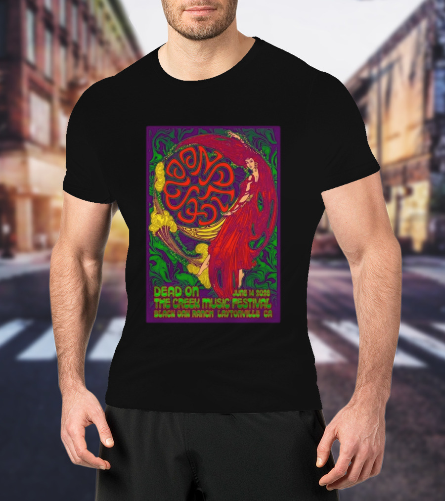 Dead On The Creek Music Festival June 14 2025 Black Oak Ranch Laytonville CA T-Shirt