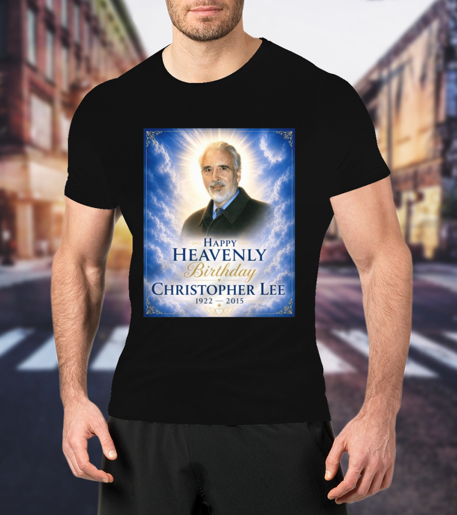 Happy Heavenly Birthday Christopher Lee 1922 2015 T-Shirt
