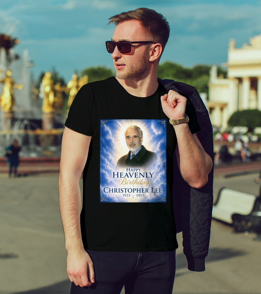 Happy Heavenly Birthday Christopher Lee 1922 2015 T-Shirt