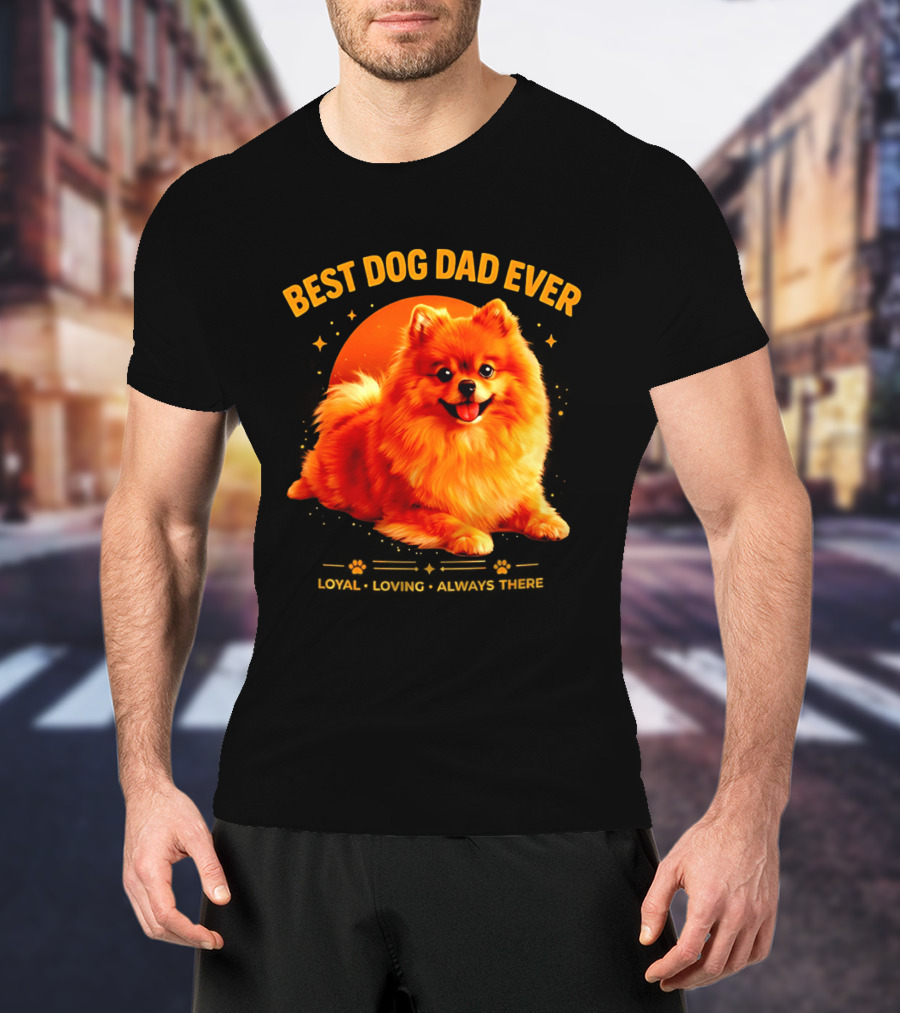 Best Dog Dad Ever Loyal Loving Always There T-Shirt