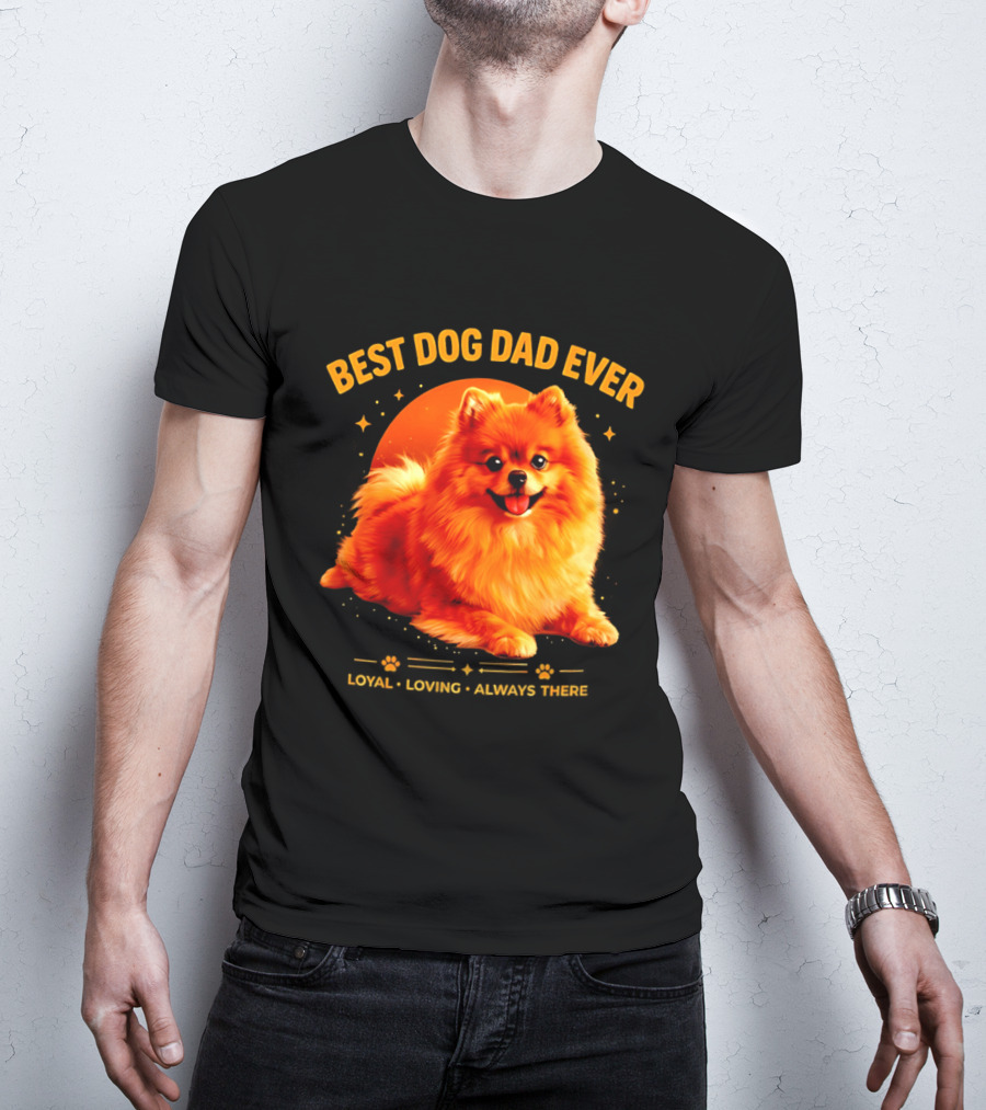 Best Dog Dad Ever Loyal Loving Always There T-Shirt