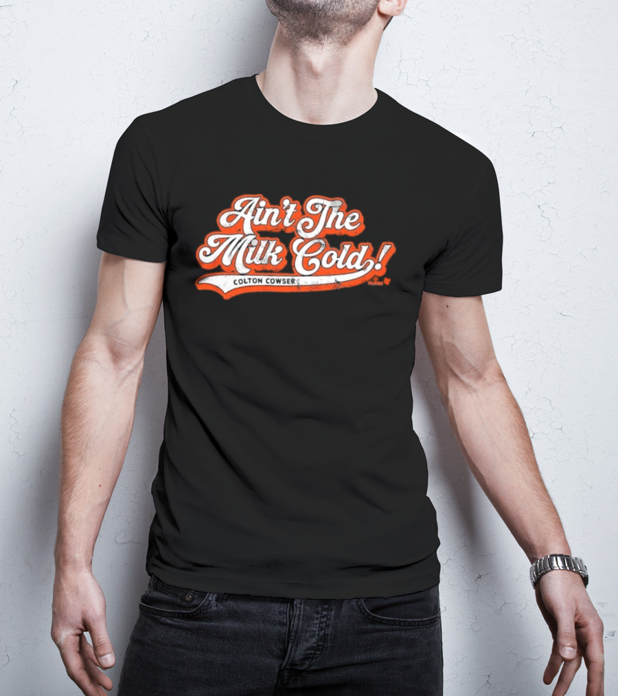 Colton Cowser Ain't The Milk Cold Vintage Lettering T-Shirt