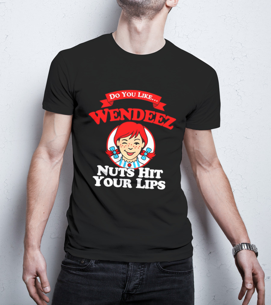 Do You Like Wendeez Nuts Hit Your Lips Retro Humor T-Shirt
