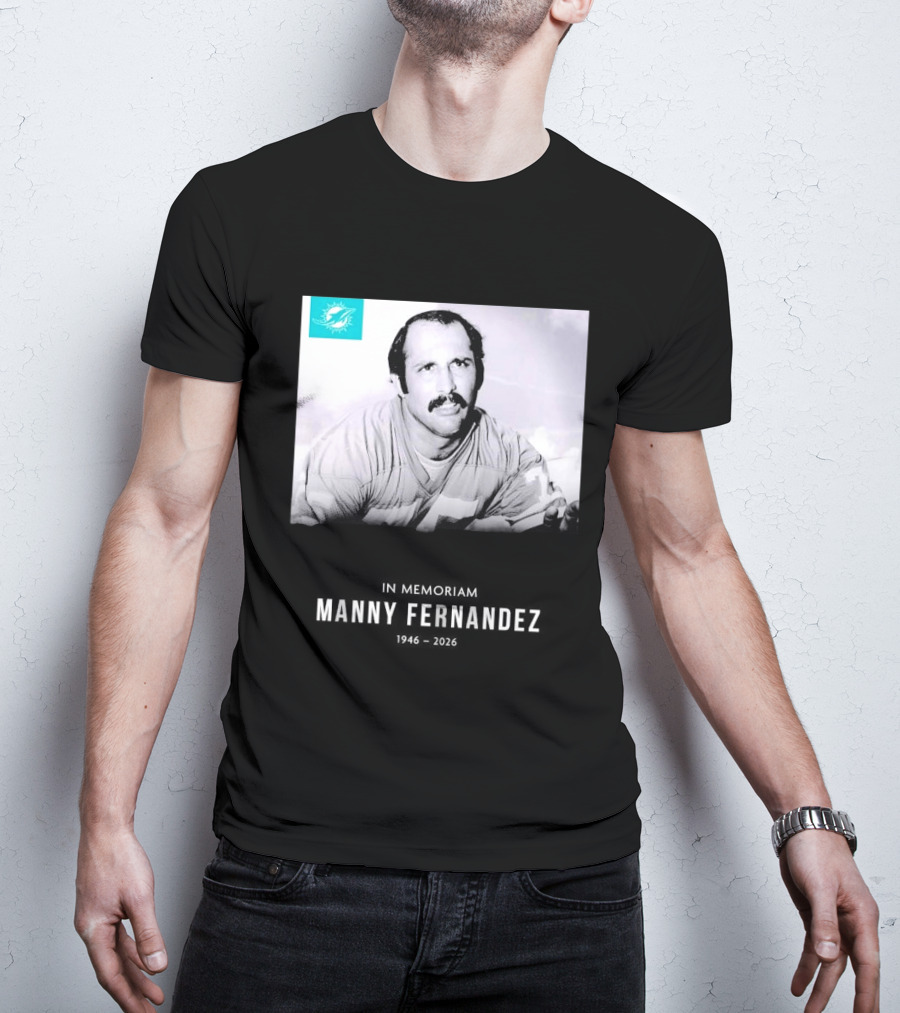 In Memoriam Manny Fernandez 1946 2026 T-Shirt