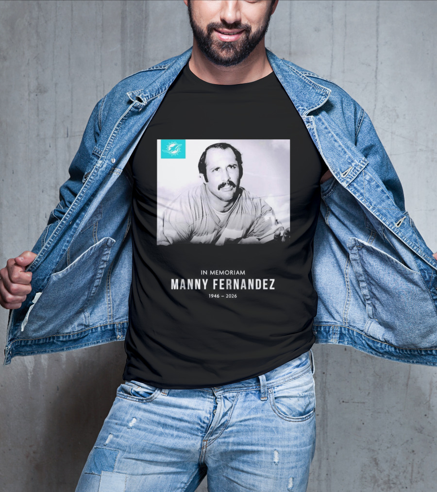 In Memoriam Manny Fernandez 1946 2026 T-Shirt