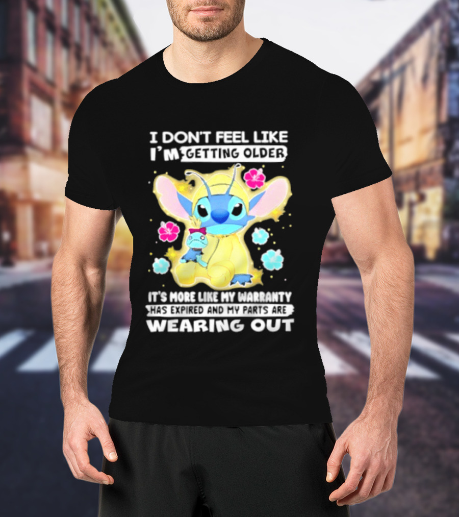 Stitch I Don't Feel Like I'm Getting Older It's More Like My Warranty Wearing Out T-Shirt