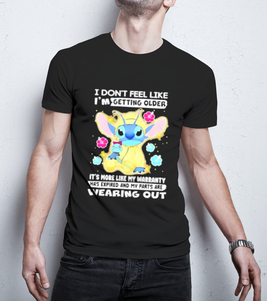 Stitch I Don't Feel Like I'm Getting Older It's More Like My Warranty Wearing Out T-Shirt