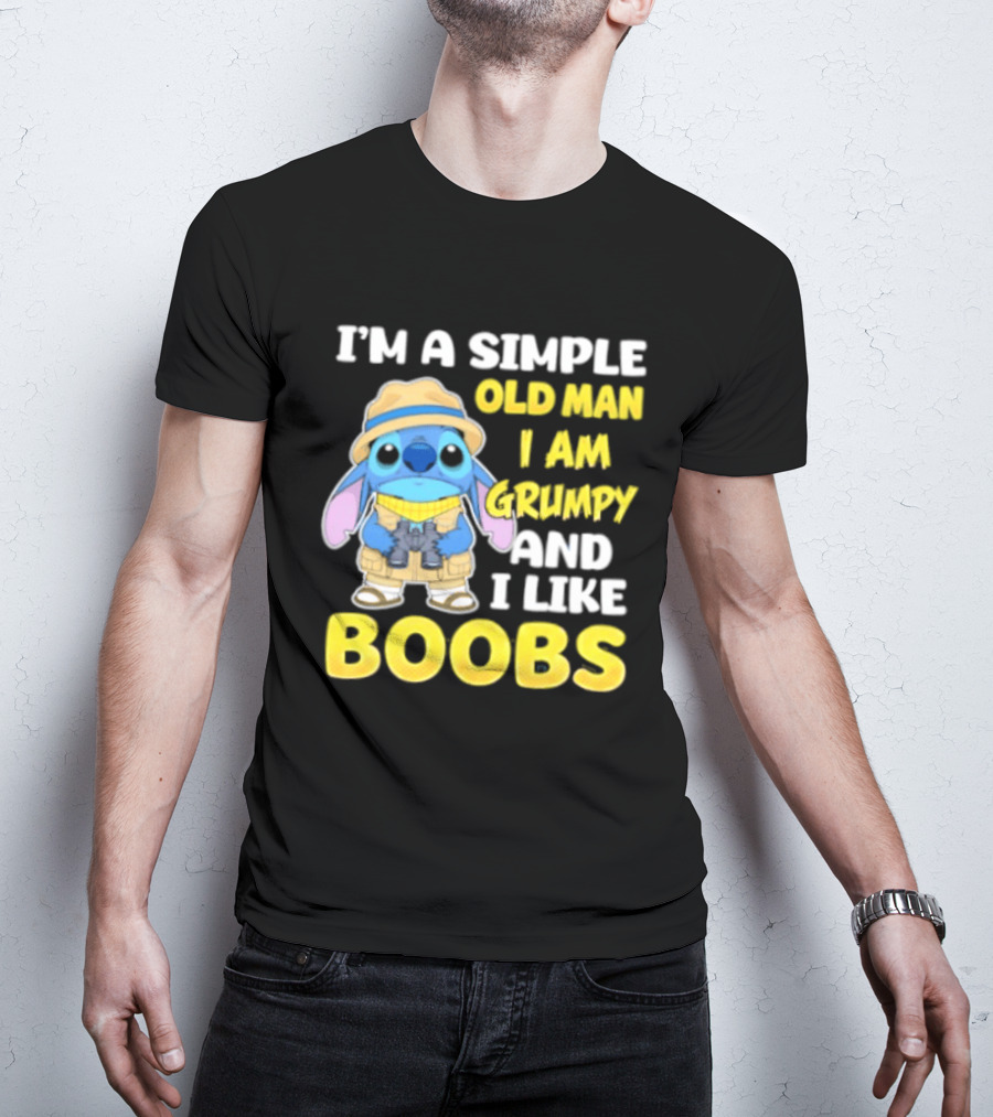 I'm A Simple Old Man I Am Grumpy And I Like Boobs Stitch T-Shirt