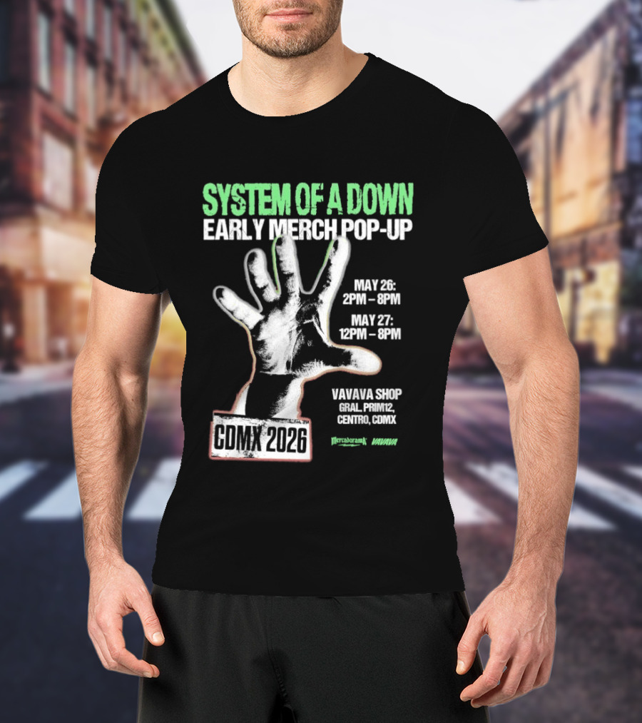 System Of A Down Early Merch Pop Up CDMX 2026 May 26 27 VIVA MX Shop T-Shirt