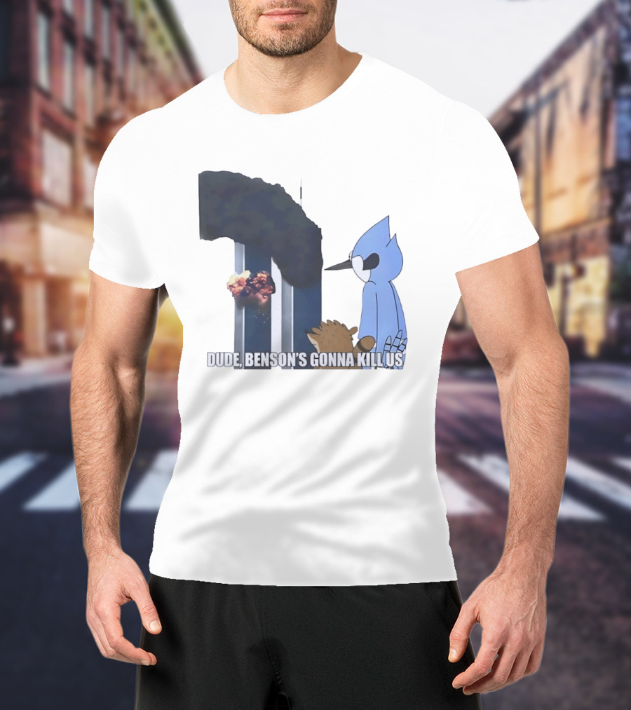 Mordecai And Rigby Regular Show Dude Bensons Gonna Kill Us 911 Twin Towers T-Shirt