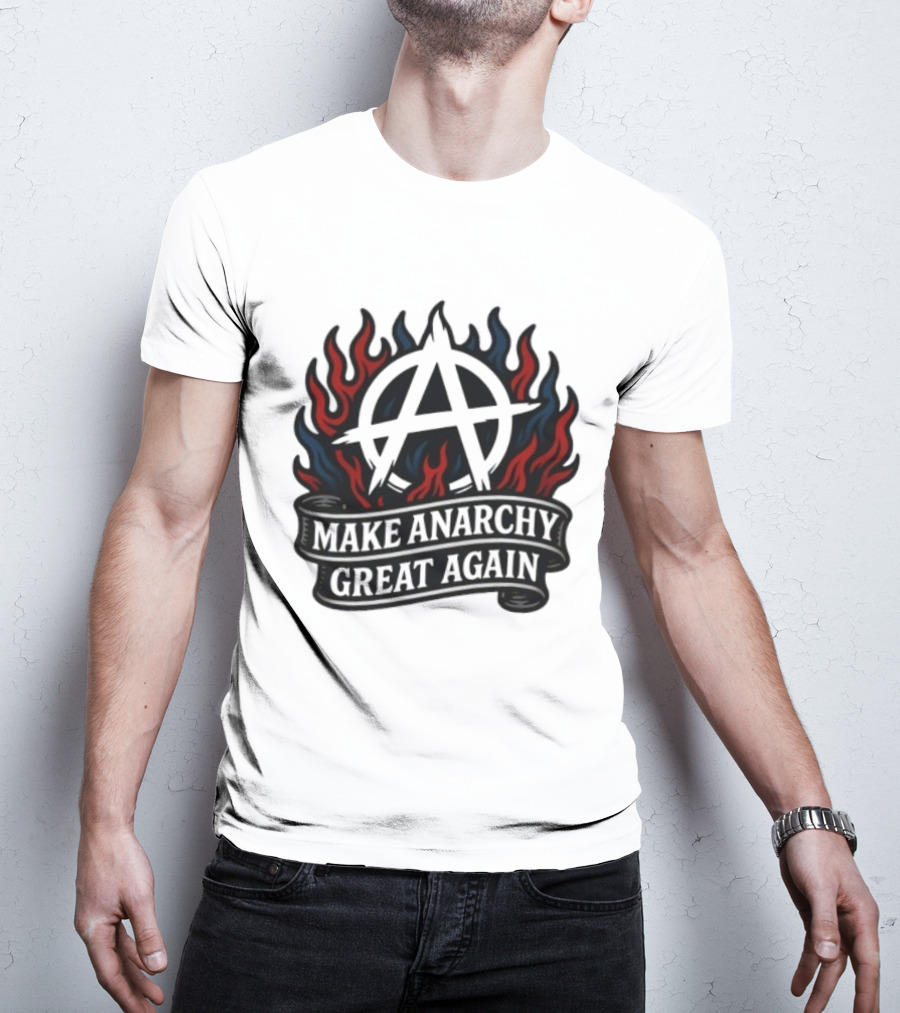 Make Anarchy Great Again Anarchist Pride Symbol With Flames T-Shirt