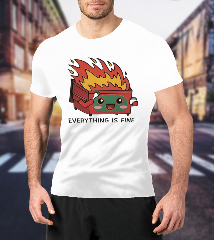 Everything Is Fine Dumpster Fire Meme Cute Cartoon T-Shirt