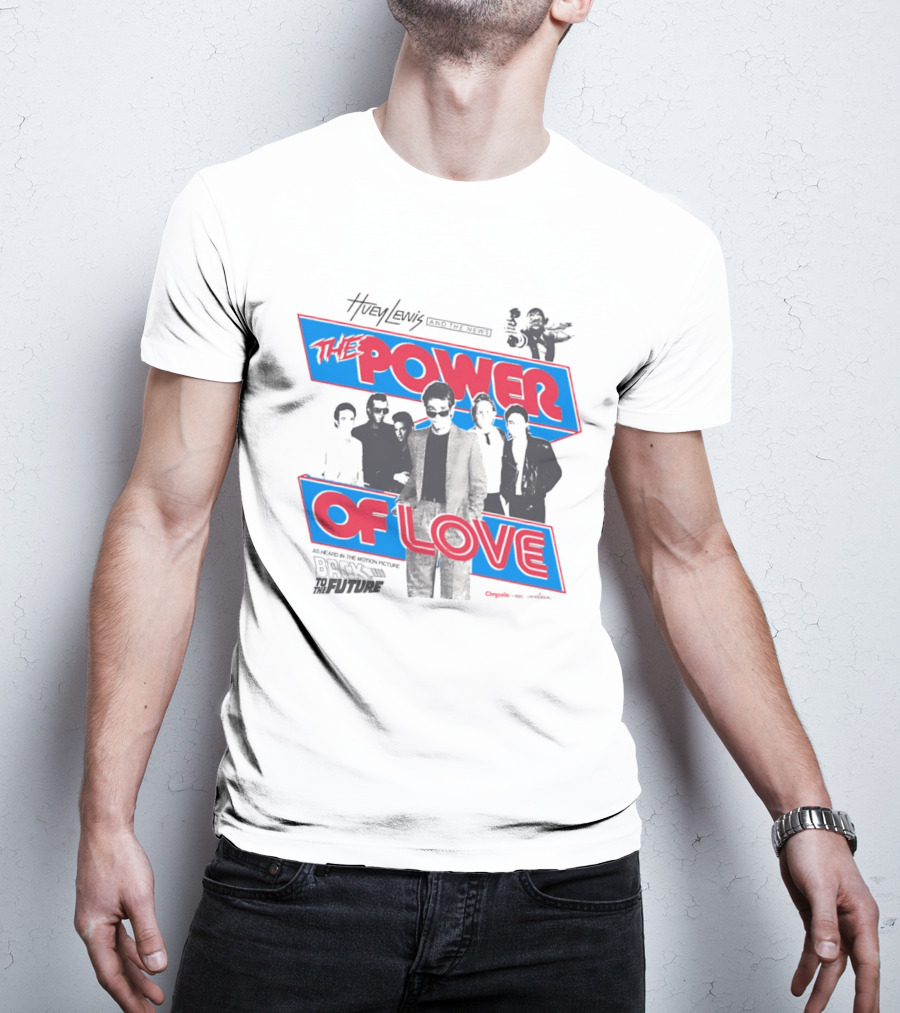 Huey Lewis The Power Of Love As Heard In Back To The Future T-Shirt