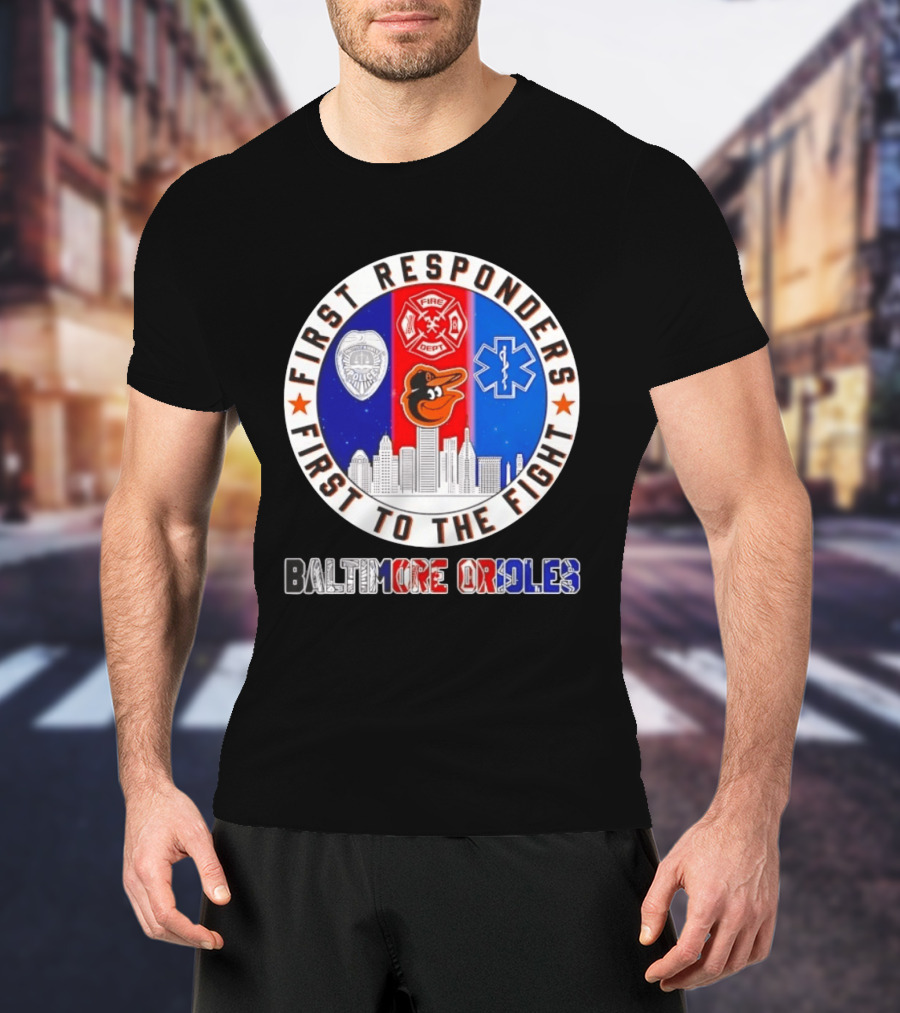 First Responders First To The Fight Baltimore Orioles Police Fire Medical Skyline Iconics T-Shirt