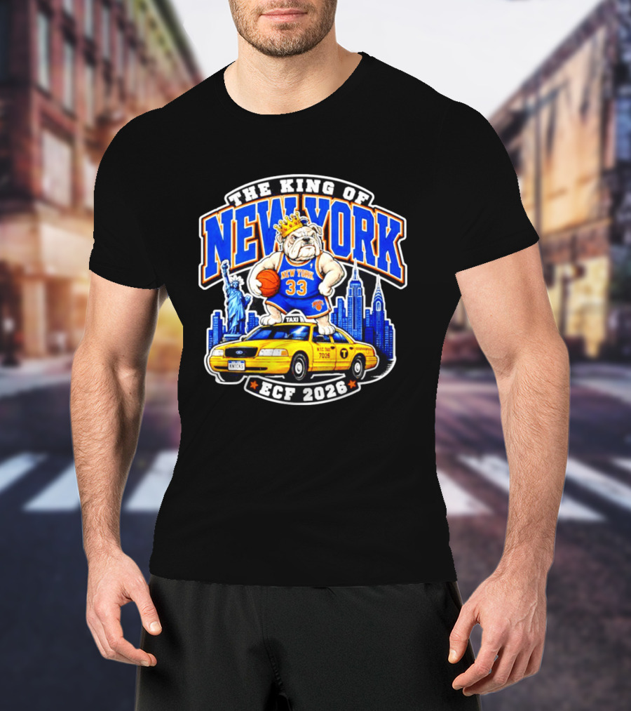 New York Knicks The King Of New York ECF 2026 Bulldog Statue Of Liberty Skyline Taxi T-Shirt