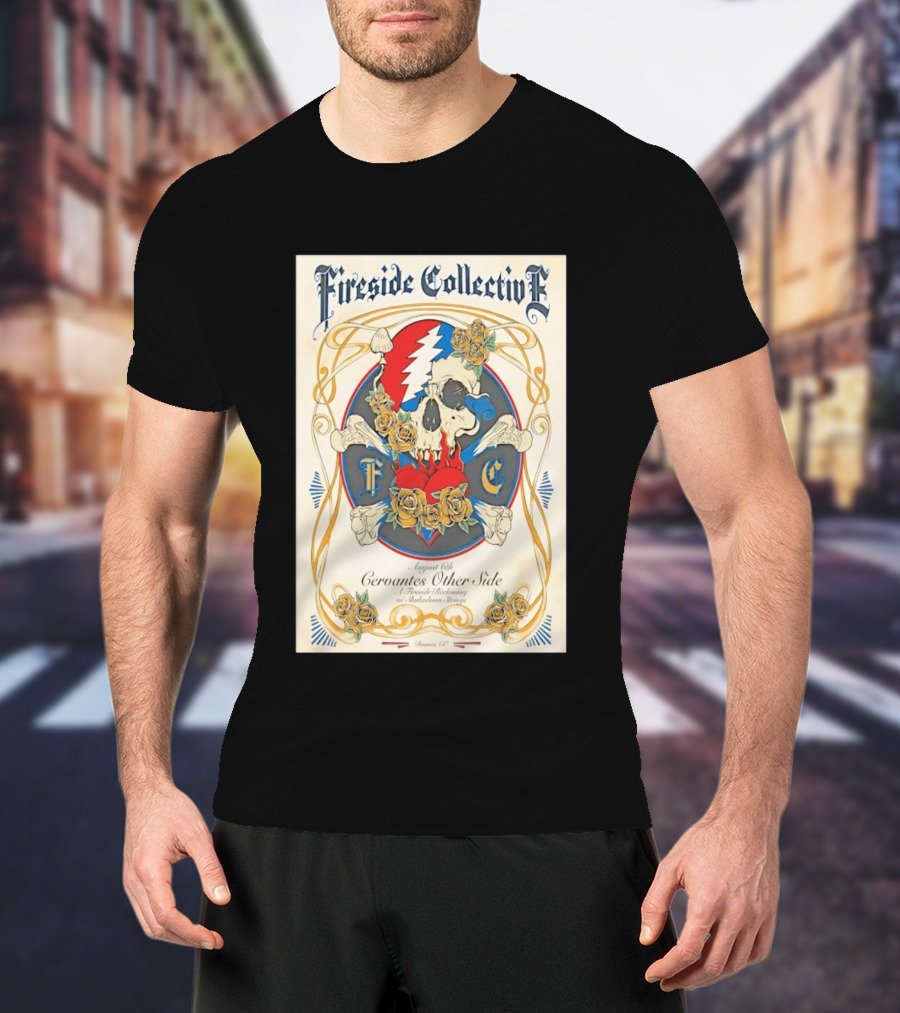 Fireside Collective Cervantes Other Side August 6th A Fireside Reckoning W Shakedown Strings Skull Roses T-Shirt