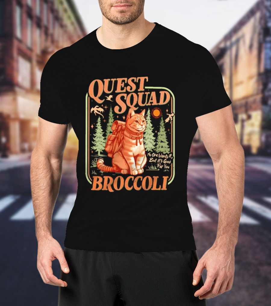 Quest Squad Broccoli Cat Backpack Adventure No One Wants It But It's Good For You T-Shirt