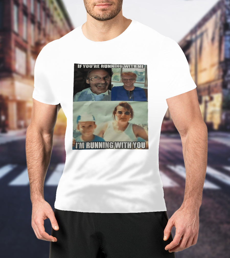 If You're Running With Me I'm Running With You Fun Photo Collage T-Shirt