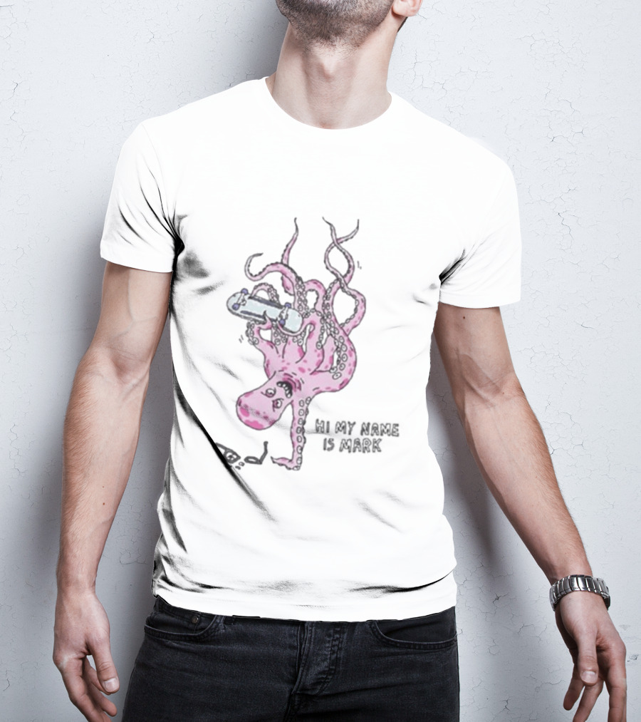 Hi My Name Is Mark Original Handplant Octopus Skateboarding T-Shirt