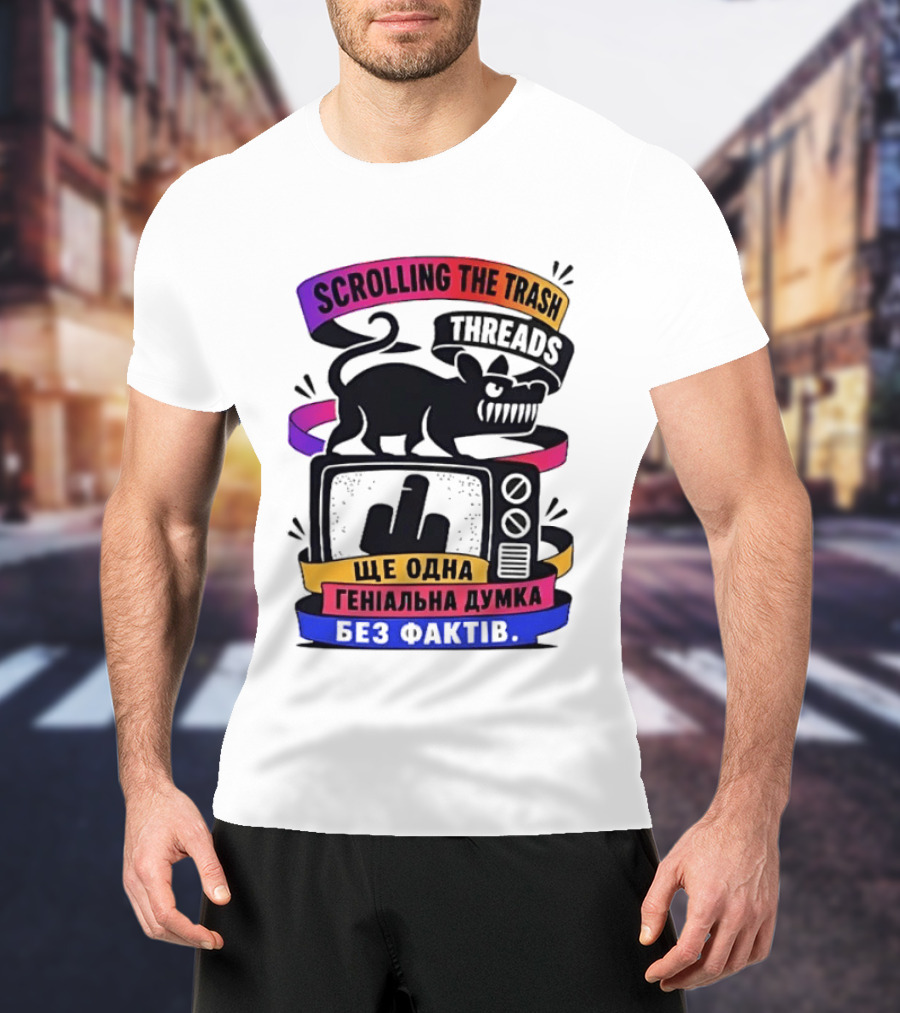 Scrolling The Trash Threads Yet Another Genius Thought Without Facts T-Shirt