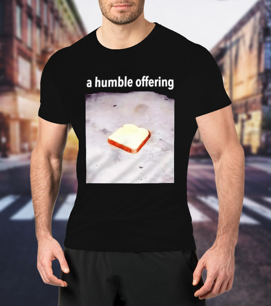 A Humble Offering Bread Slice Vintage Aesthetic T-Shirt