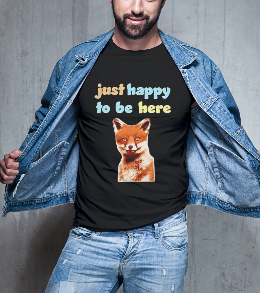 Just Happy To Be Here Smiling Fox T-Shirt