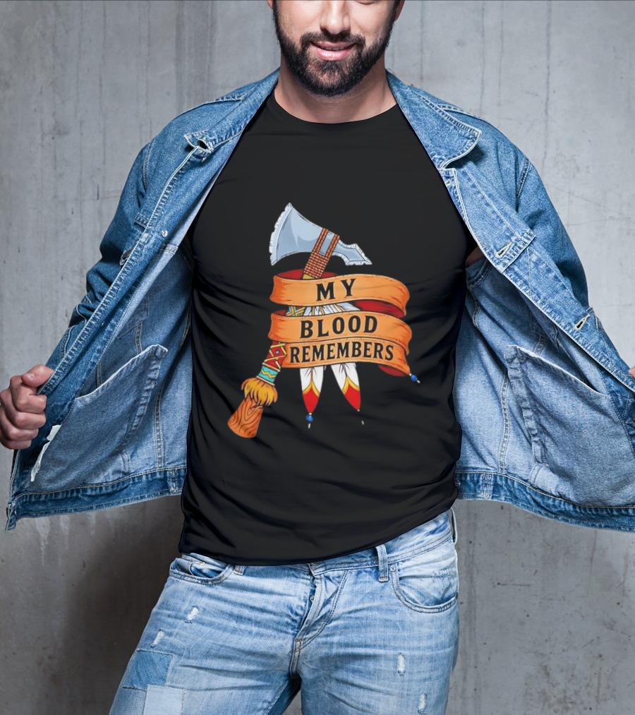 My Blood Remembers Axe And Feathers Rustic Heritage T-Shirt