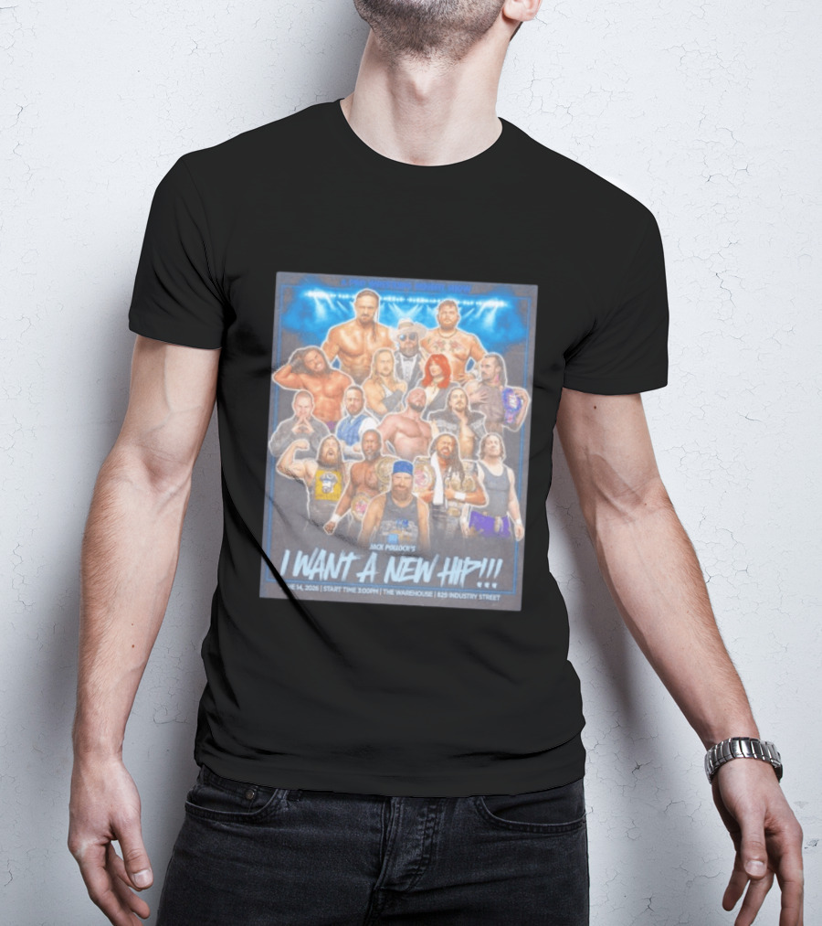 A Pro Wrestling Benefit Show Jack Pollock's I Want A New Hip June 14 2024 The Warehouse 859 Industry Street T-Shirt