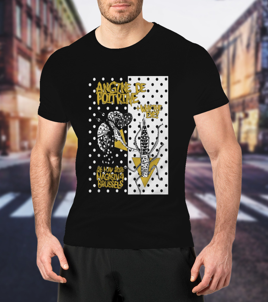 Angine De Poitrine Why The Eye 5 26 2026 Bruxelles Be T-Shirt