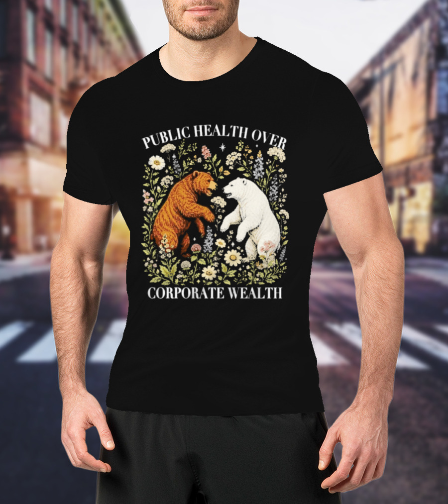 Public Health Over Corporate Wealth Bear Floral T-Shirt