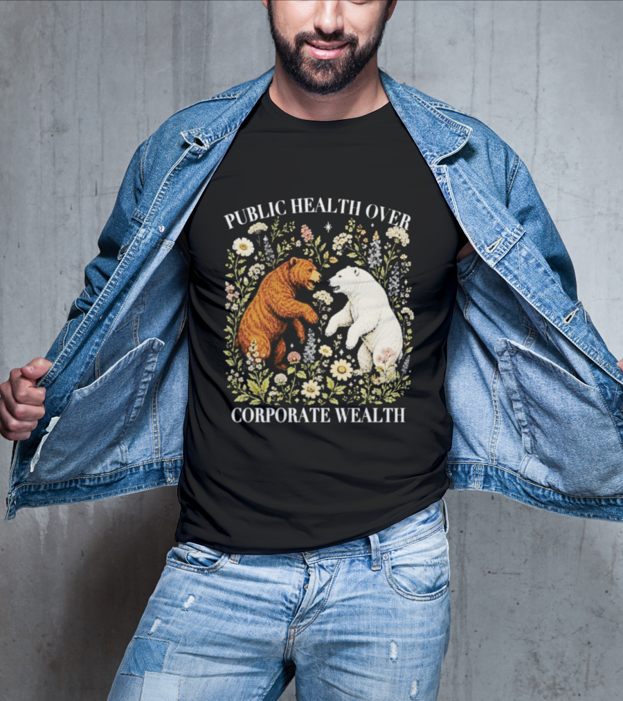 Public Health Over Corporate Wealth Bear Floral T-Shirt