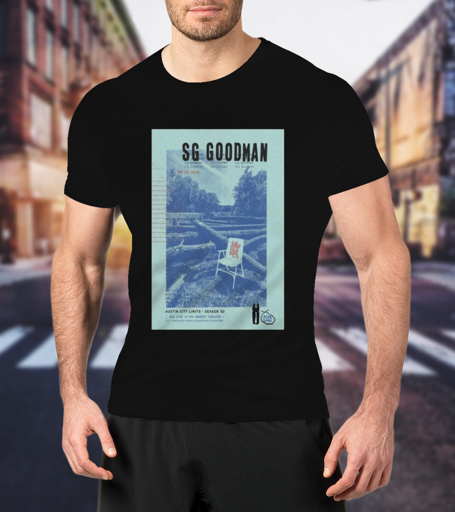 SG Goodman Austin City Limits Moody Theater May 26 2026 Season 52 T-Shirt