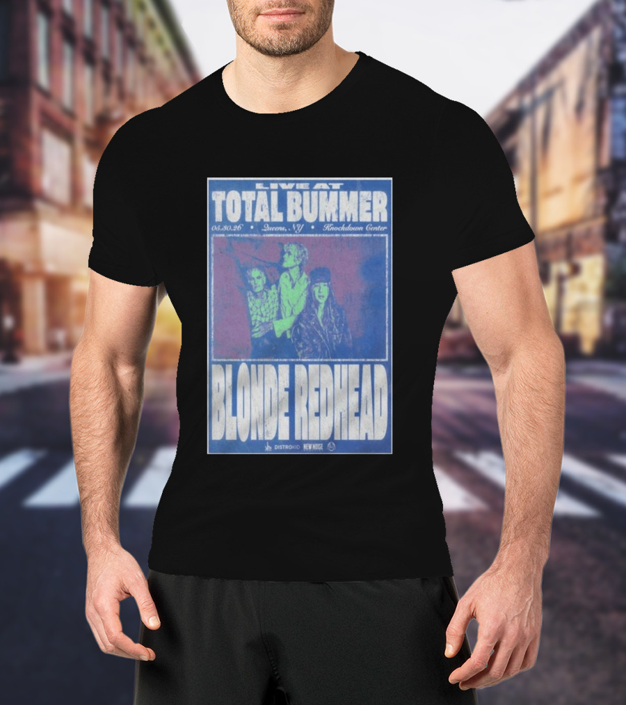 Live At Total Bummer Knockdown Center Queens NY May 30 2026 Blonde Redhead Concert T-Shirt