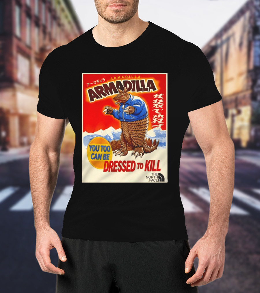 Armadillo A.R.M.A.D.I.L.L.A. You Too Can Be Dressed To Kill The North Face T-Shirt