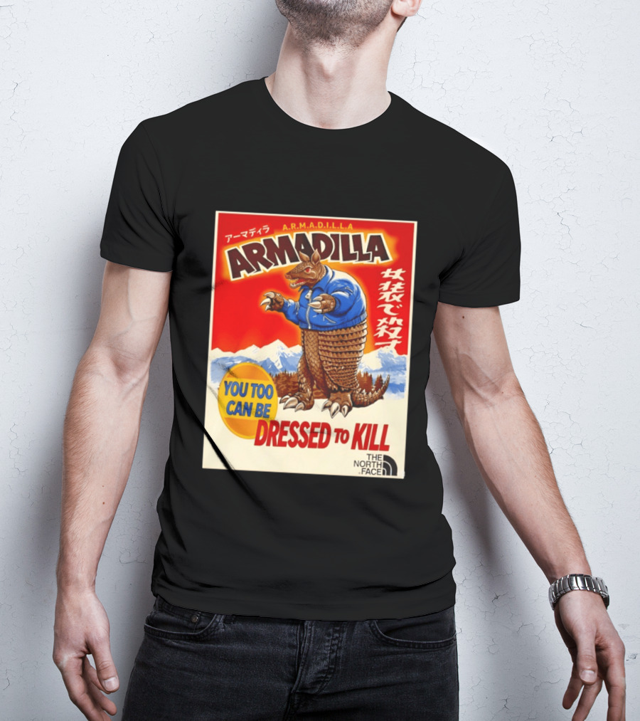 Armadillo A.R.M.A.D.I.L.L.A. You Too Can Be Dressed To Kill The North Face T-Shirt