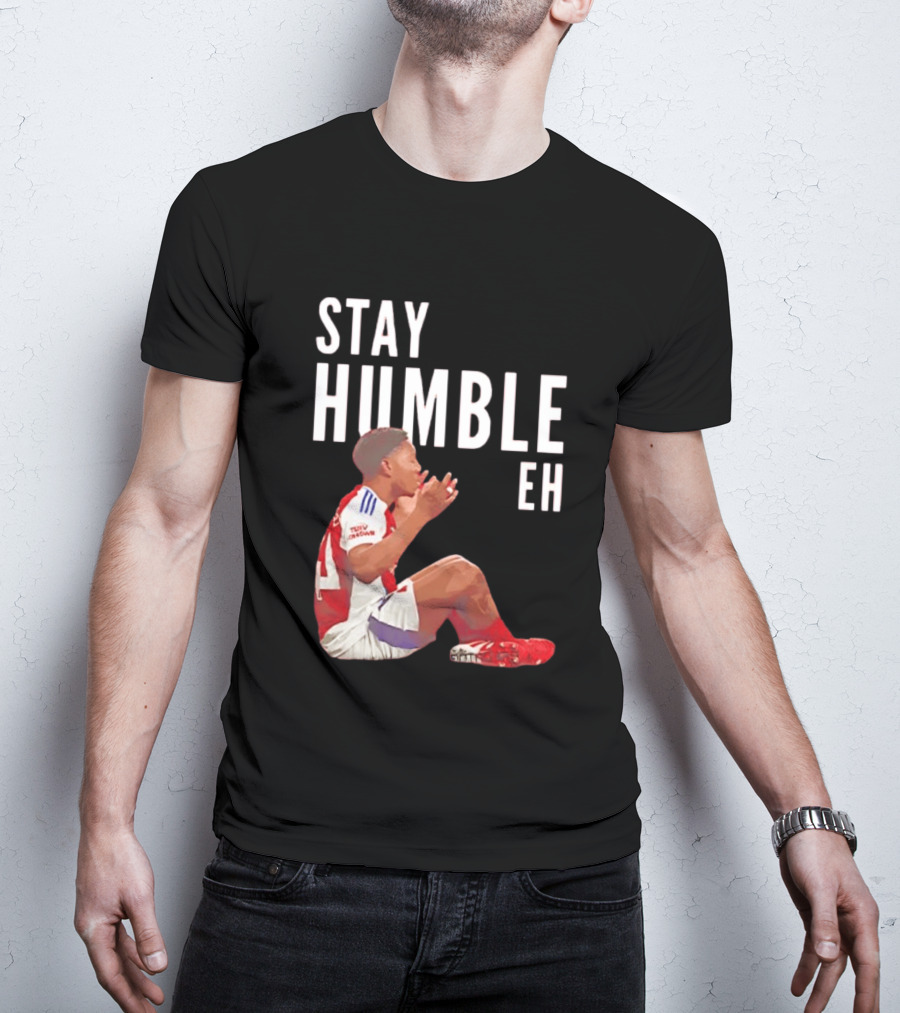 Stay Humble Eh Soccer Player Sitting Myles Lewis Skelly T-Shirt