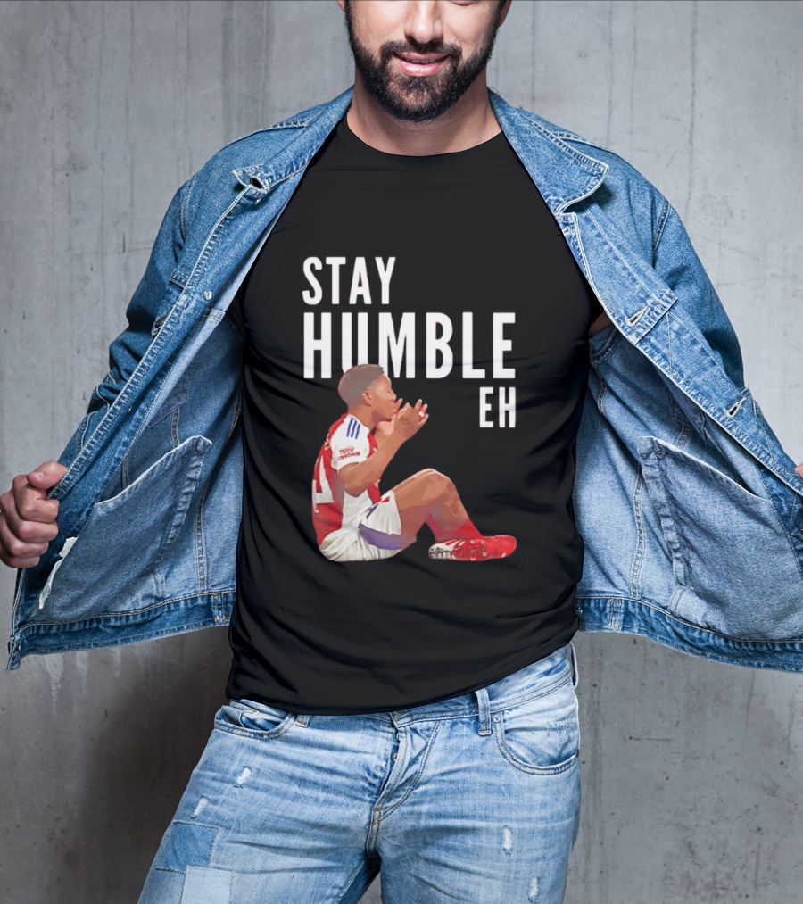 Stay Humble Eh Soccer Player Sitting Myles Lewis Skelly T-Shirt