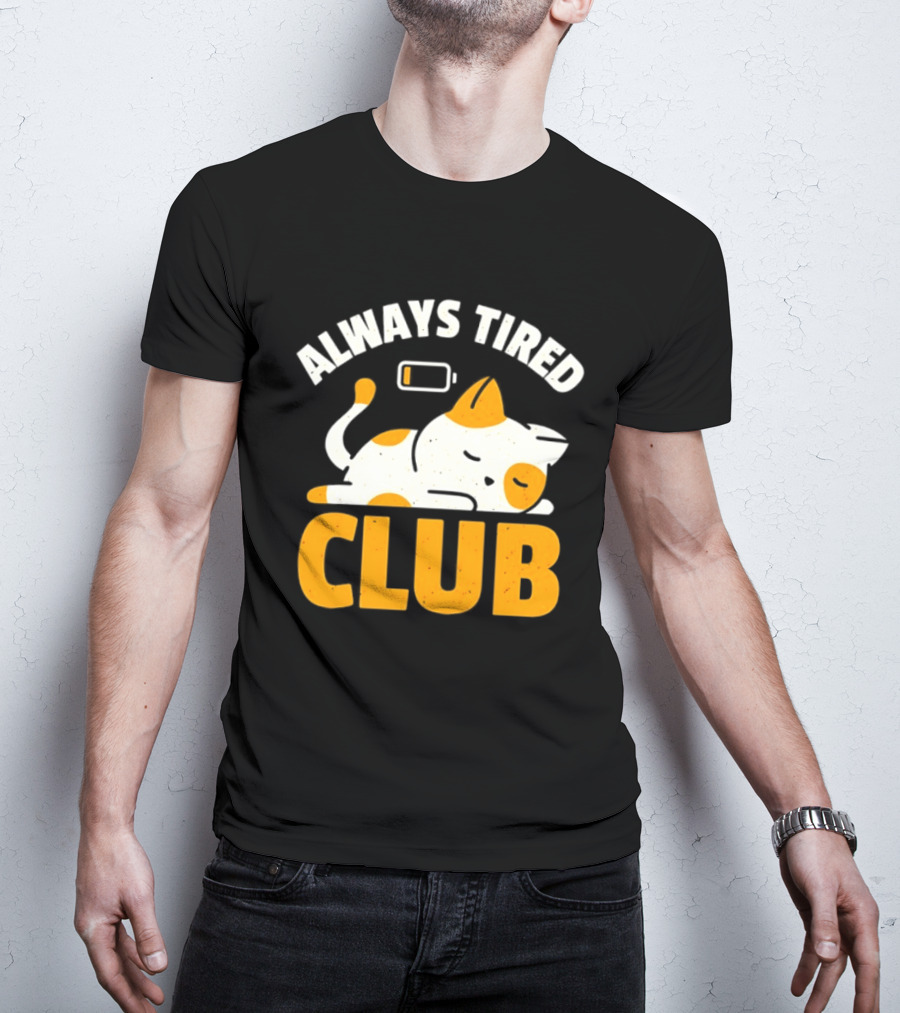 Always Tired Club Cat Out Of Battery T-Shirt