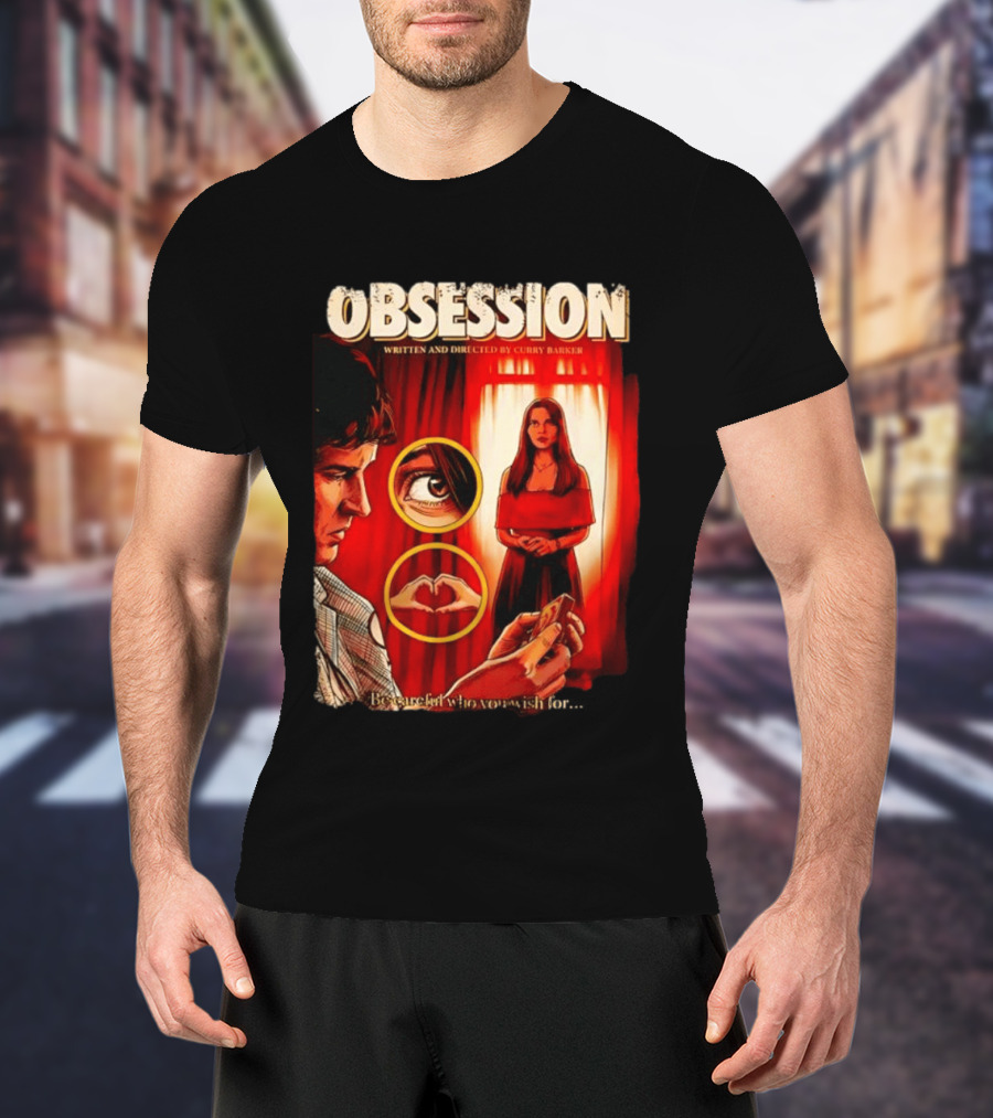 Obsession Written And Directed By Curry Barker Be Careful Who You Wish For T-Shirt