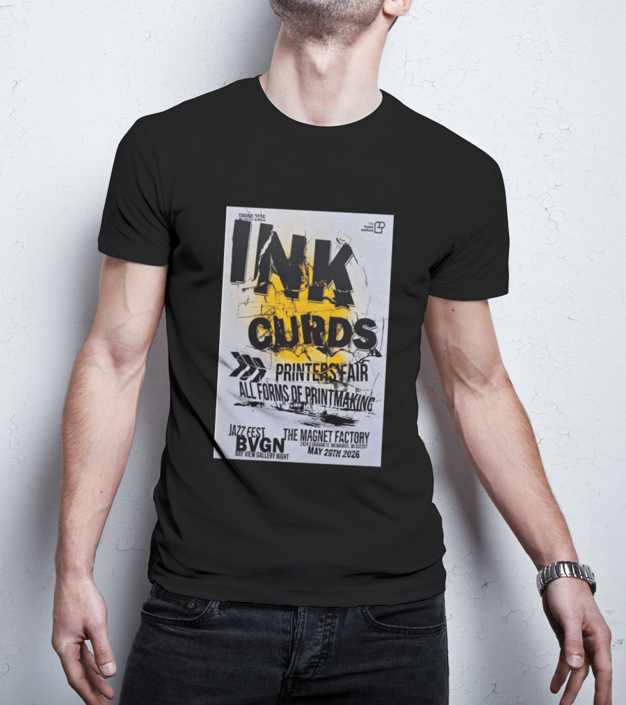 Ink Curds Printers Fair The Magnet Factory Milwaukee May 29 2026 Poster Illustration By The Institute T-Shirt