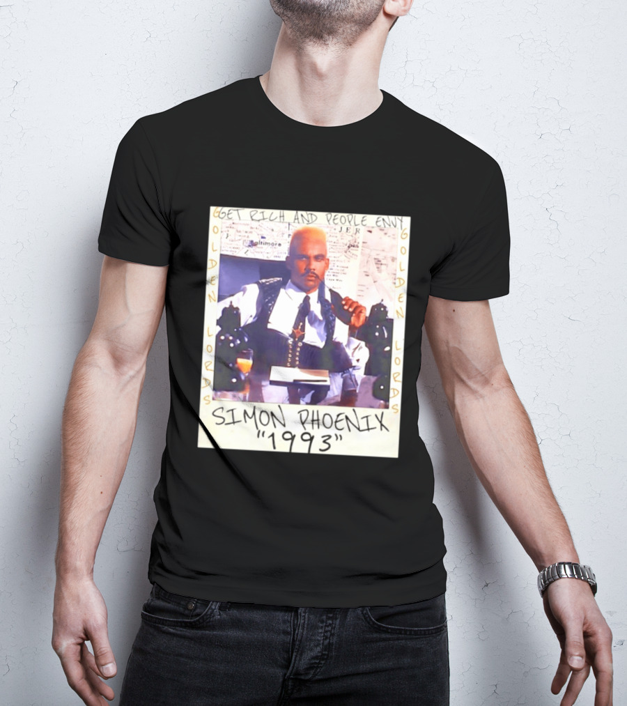 Golden Lords Simon Phoenix 1993 Get Rich And People Envy T-Shirt