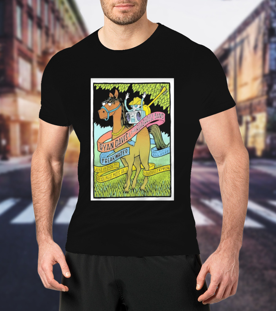 Ryan Davis And The Roadhouse Band Freakwater Opener June 18 2026 Headliners Music Hall Louisville KY Real Music All Ages T-Shirt