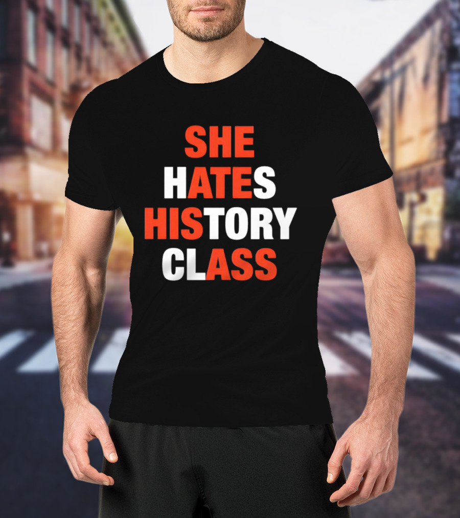 She Hates History Class Bold Red White T-Shirt