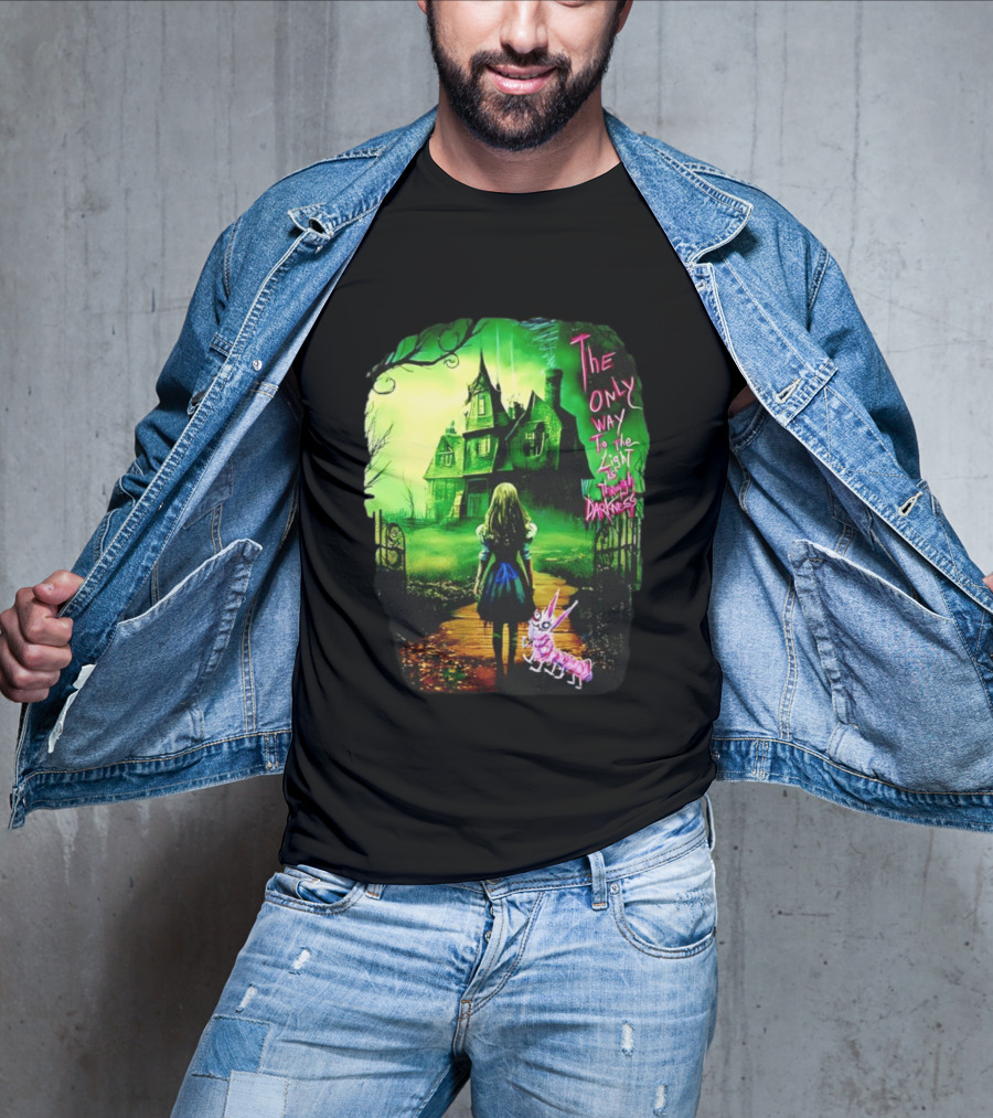 The Only Way To The Light Is Through Darkness Alice In Wonderland Horror Dark Gothic Mansion Path Rabbit T-Shirt