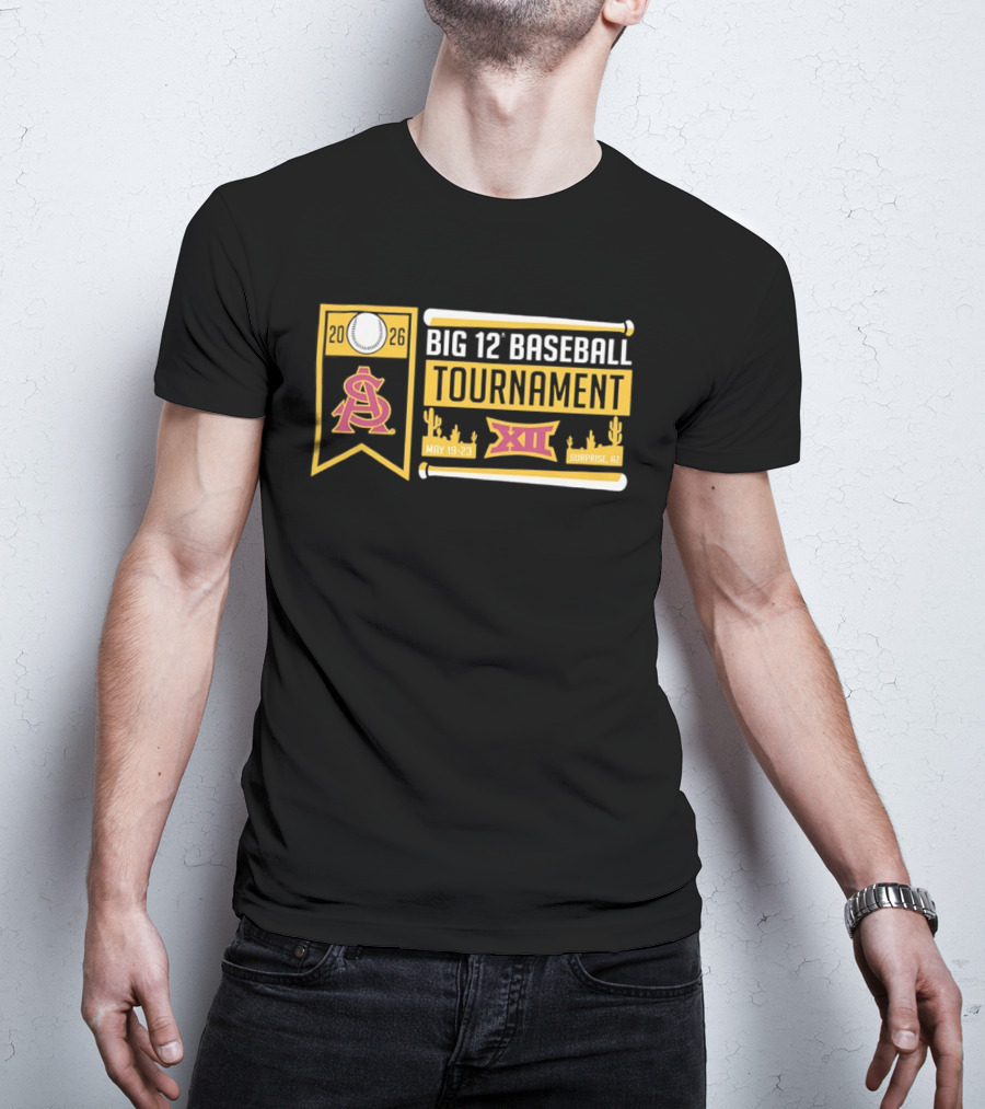 Arizona State Sun Devils Big 12 Baseball Tournament 2026 May 19 23 Surprise AZ T-Shirt