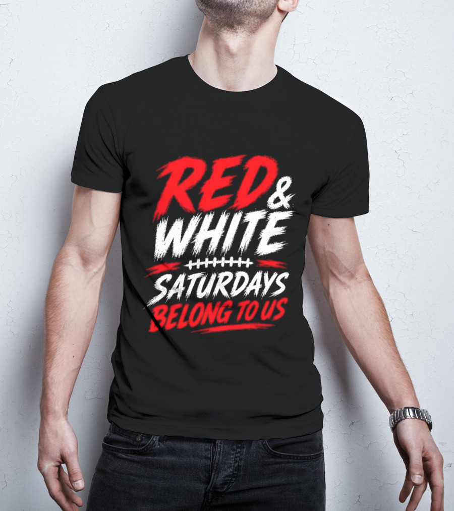 Red White College Football Game Day Saturdays Belong To Us T-Shirt
