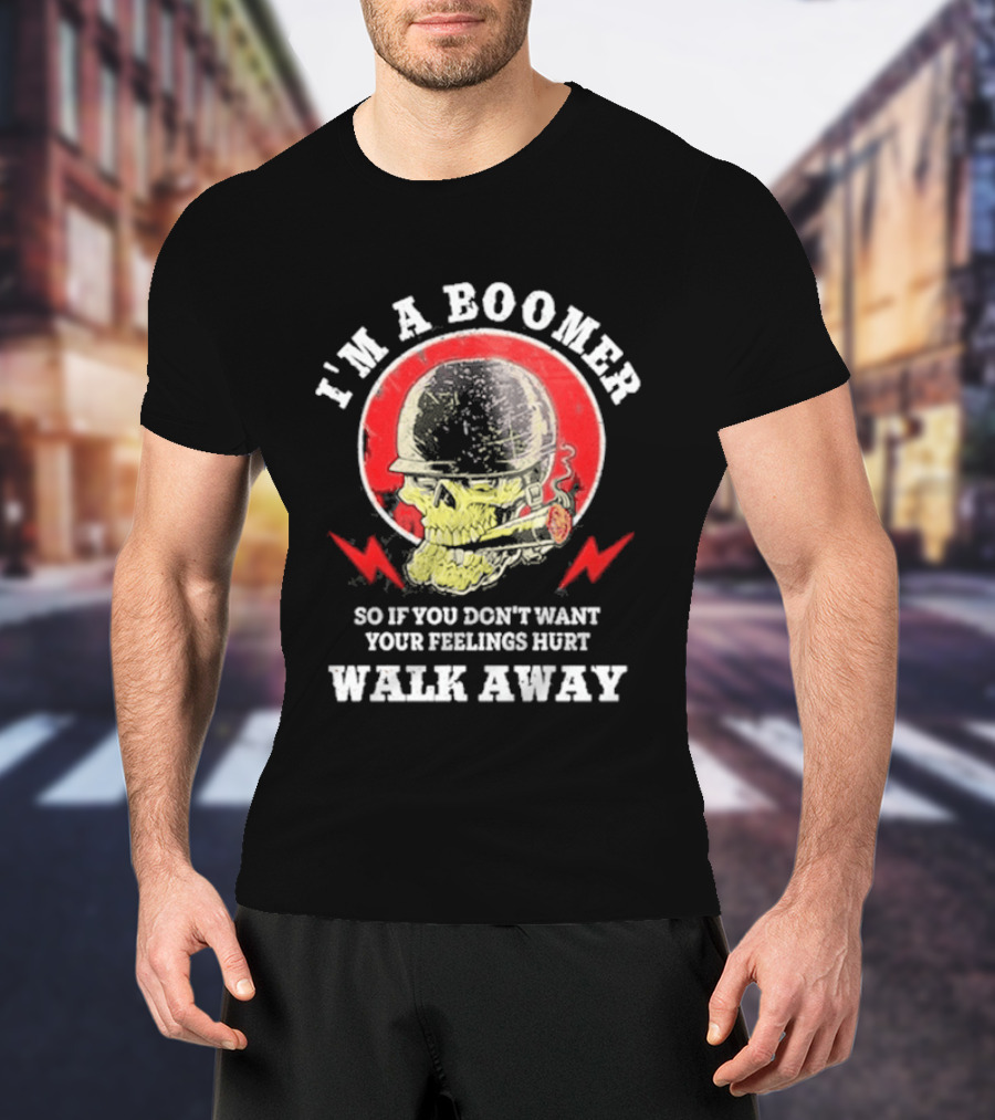 I'm A Boomer So If You Don't Want Your Feelings Hurt Walk Away Vintage Style Retro Humor T-Shirt