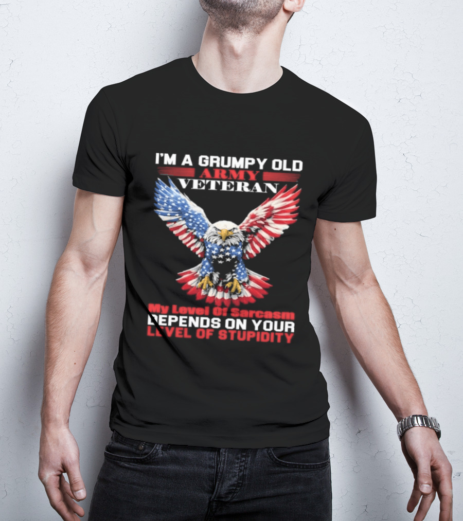 Grumpy Old Army Veteran Sarcasm Depends On Your Stupidity Patriotic Eagle T-Shirt