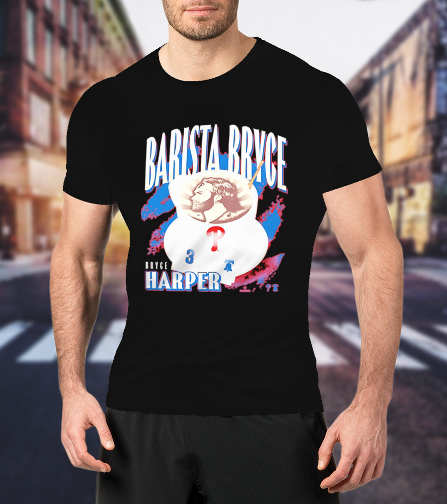 Bryce Harper Barista Philadelphia Phillies Player 3 T-Shirt